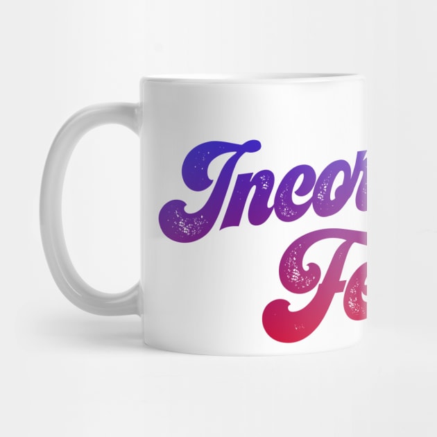 You know who you are: Incorrigible Feminist (red, purple, blue gradient text, retro 70s letters) by Ofeefee